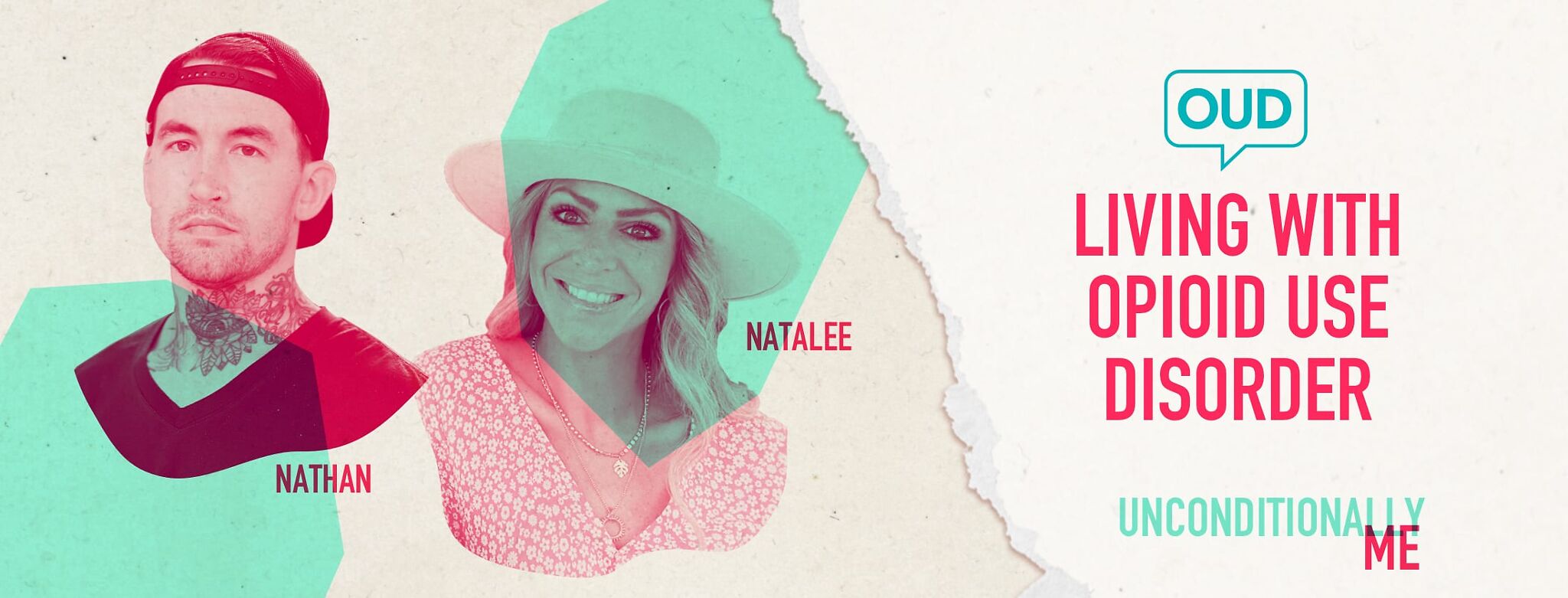 Photos of Nathan and Natalee with text that says "Living with Opioid Use Disorder, Unconditionally Me"